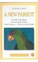 9780793830794: A New Parrot (Caring for a parrot)