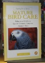 Beispielbild fr Mature Bird Care: Behavioral problems, special geriatric concerns, adopted birds (Caring for a Parrot) zum Verkauf von WorldofBooks