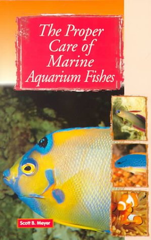 9780793831562: The Proper Care of Marine Aquarium Fishes