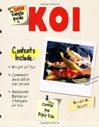 Beispielbild fr The Super Simple Guide to Koi zum Verkauf von Better World Books