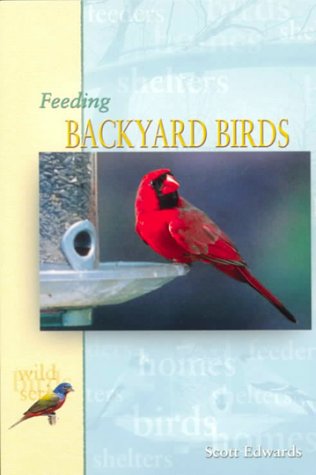 Feeding Backyard Birds (T.F.H. Wild Birds Series) (9780793835751) by Edwards, Scott