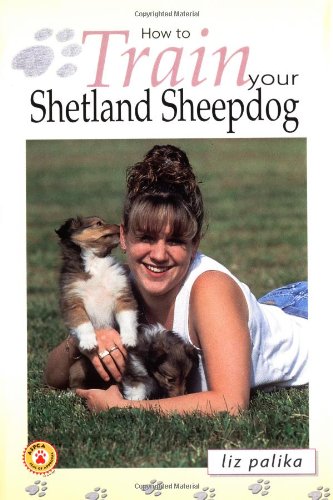 Imagen de archivo de How to Train Your Shetland Sheepdog (How To.(T.F.H. Publications)) a la venta por SecondSale