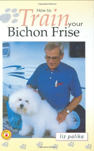 9780793836642: How to Train Your Bichon Frise