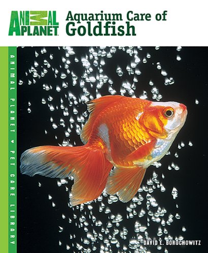 Imagen de archivo de Aquarium Care of Goldfish (Animal Planet Pet Care Library) a la venta por SecondSale
