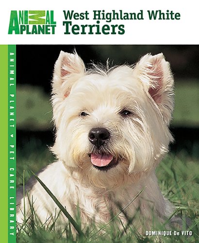 Beispielbild fr West Highland White Terriers (Animal Planet® Pet Care Library) zum Verkauf von Hawking Books