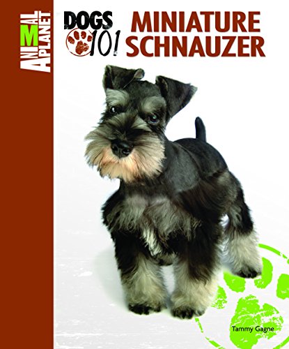 9780793837380: Miniature Schnauzer (Animal Planet: Dogs 101) - Gagne,  Tammy: 0793837383 - AbeBooks