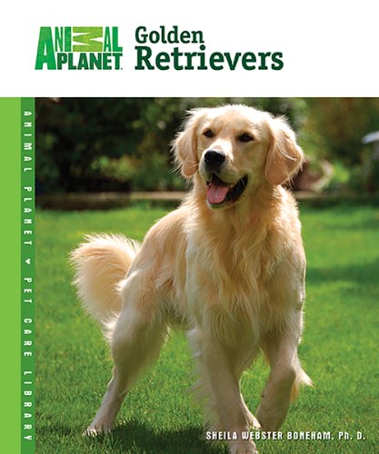 Imagen de archivo de Golden Retrievers (Animal Planet Pet Care Library) a la venta por Orion Tech