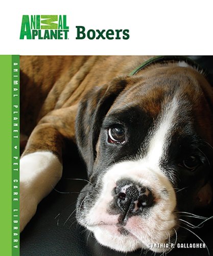 Beispielbild fr Boxers (Animal Planet� Pet Care Library) zum Verkauf von Wonder Book