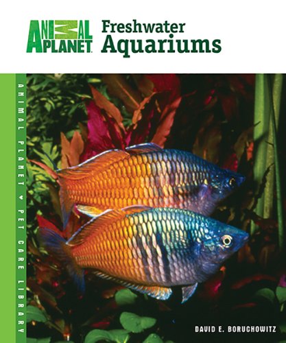 Beispielbild fr Freshwater Aquariums (Animal Planet� Pet Care Library) zum Verkauf von Wonder Book