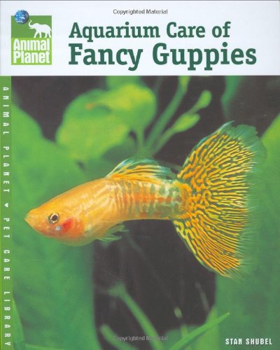 Beispielbild fr Aquarium Care of Fancy Guppies (Animal Planet Pet Care Library) zum Verkauf von Books of the Smoky Mountains
