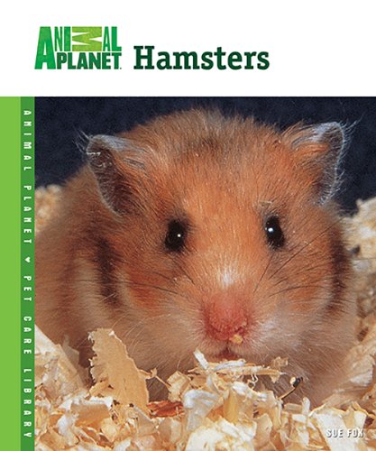 Imagen de archivo de Hamsters (Animal Planet® Pet Care Library) a la venta por Gulf Coast Books