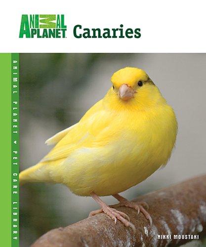 Imagen de archivo de Canaries (Animal Planet Pet Care Library) a la venta por Decluttr