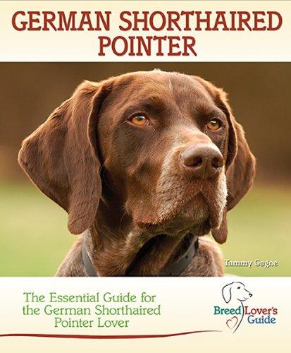 German Shorthaired Pointer (Breed Lover's Guide) (9780793841806) by Gagne, Tammy