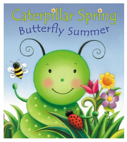 Beispielbild fr Caterpillar Spring, Butterfly Summer zum Verkauf von Wonder Book