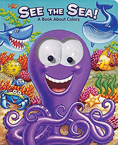Googly Eyes: See the Sea! : A Book about Colors (Board book)
