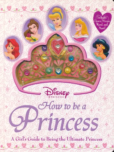 Stock image for How to Be a Princess [With Crown, Mirror, Wand, More] for sale by ThriftBooks-Dallas