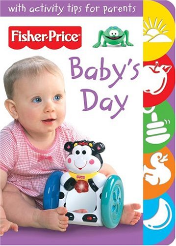 9780794406882: Baby's Day (Fisher Price Baby Book Collection)
