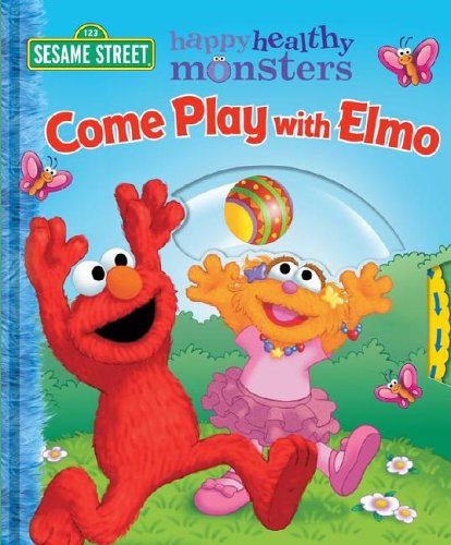 9780794407780: Come Play with Elmo (Sesame Street Happy Healthy Monsters Board Book)