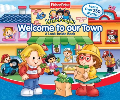 Fisher Price Little People Welcome To Our Town Big Flap Book (LOOK-INSIDE) (9780794413606) by Weiss, Ellen