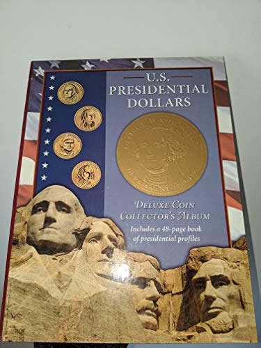 Imagen de archivo de U.S. Presidential Dollars (U.S. Presidential Dollars Deluxe Coin Collector's Album) a la venta por SecondSale