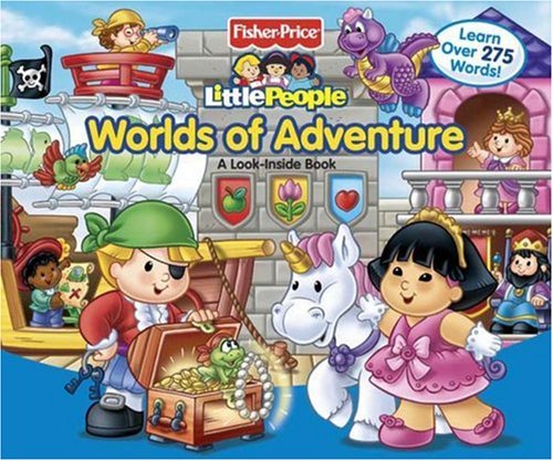 Beispielbild fr Fisher-Price Little People Worlds of Adventure: A Look Inside Book zum Verkauf von Orion Tech