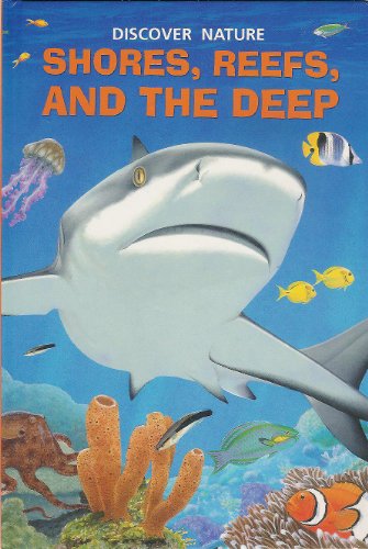 Beispielbild fr Shores, Reefs, and the Deep (Discover Nature) zum Verkauf von Wonder Book