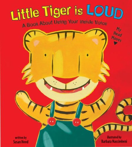 Beispielbild fr Little Tiger is Loud: A Book About Using Your Inside Voice zum Verkauf von Seattle Goodwill