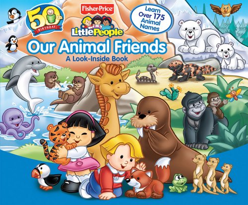 Beispielbild fr Fisher-Price Our Animal Friends (LOOK-INSIDE) zum Verkauf von BookHolders