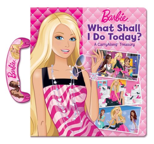 Beispielbild fr Barbie What Shall I Do Today? : A Carryalong Treasury zum Verkauf von Better World Books