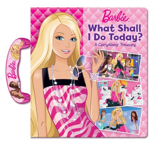 Stock image for Barbie What Shall I Do Today? : A Carryalong Treasury for sale by Better World Books