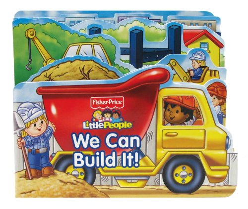 Beispielbild fr Fisher Price Little People We Can Build It! zum Verkauf von Better World Books