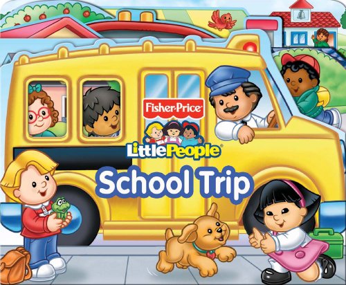 Beispielbild fr Fisher Price Little People School Trip (Boardbooks - Board Book) zum Verkauf von Reliant Bookstore