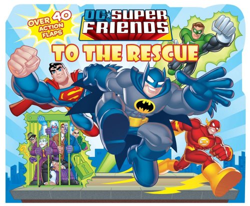 9780794425784: DC Super Friends To the Rescue