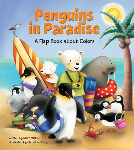 Penguins in Paradise: A Colors Flap Book (1) (9780794428648) by Gevry, Claudine