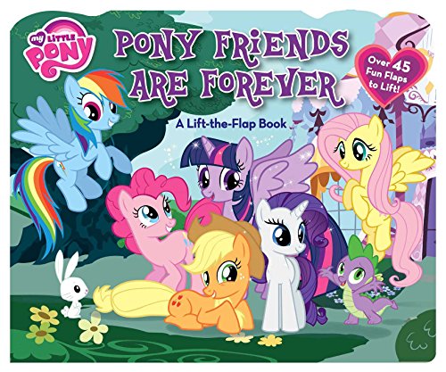 Beispielbild fr My Little Pony: Pony Friends Are Forever: A Lift-The-Flap Book zum Verkauf von ThriftBooks-Dallas