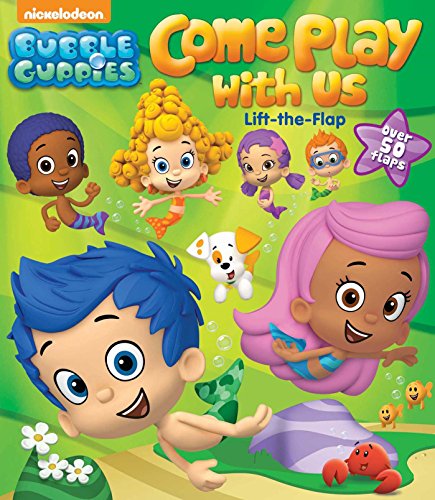 Stock image for Bubble Guppies: Come Play with Us: Lift-the-Flap (5) for sale by Books of the Smoky Mountains