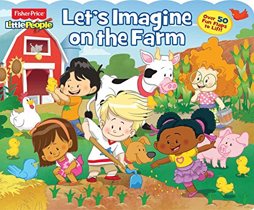Beispielbild fr Fisher-Price Little People: Let's Imagine on the Farm (28) (Lift-the-Flap) zum Verkauf von Your Online Bookstore