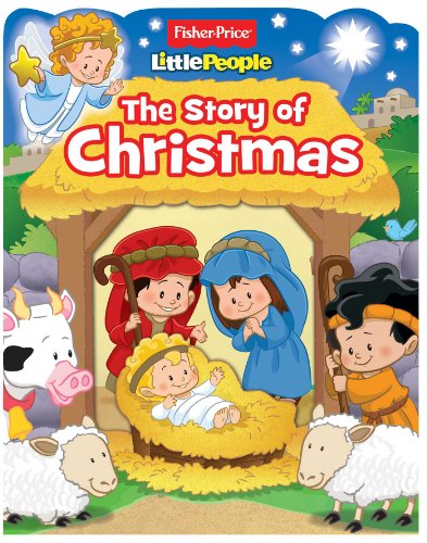 Beispielbild fr Fisher-Price Little People: The Story of Christmas (Boardbooks - Board Book) zum Verkauf von ZBK Books