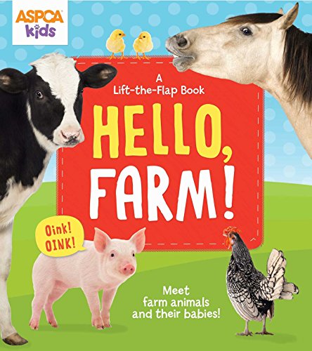 Beispielbild fr ASPCA Kids: Hello, Farm! : A Lift-The-Flap Book zum Verkauf von Better World Books