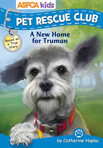 Beispielbild fr ASPCA kids: Pet Rescue Club: A New Home for Truman zum Verkauf von SecondSale