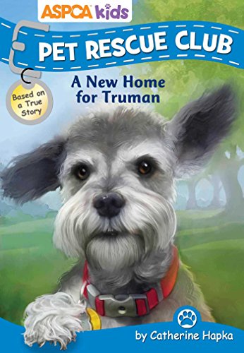 Imagen de archivo de ASPCA kids: Pet Rescue Club: A New Home for Truman a la venta por SecondSale