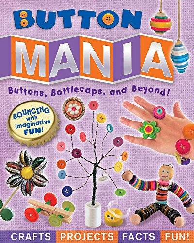 Beispielbild fr Button Mania: Buttons, Bottlecaps, and Beyond! zum Verkauf von Wonder Book