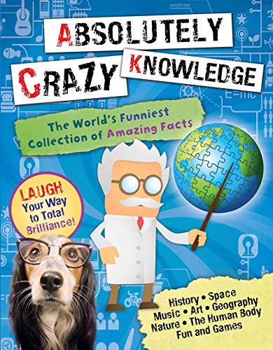 Beispielbild fr Absolutely Crazy Knowledge: The World's Funniest Collection of Amazing Facts zum Verkauf von SecondSale