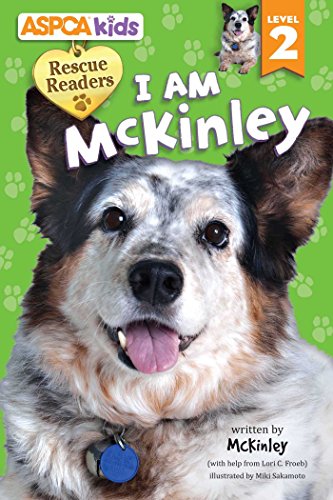 Stock image for ASPCA Kids: Rescue Readers: I Am Mckinley : Level 2 for sale by Better World Books