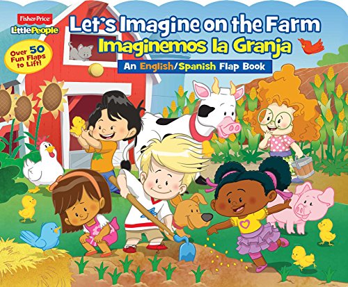 Imagen de archivo de Fisher-Price Little People: Let's Imagine at the Farm/Imaginemos la Granja (30) (Lift-the-Flap) (Spanish Edition) a la venta por Your Online Bookstore