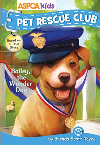 Imagen de archivo de ASPCA Kids: Pet Rescue Club: Bailey the Wonder Dog a la venta por SecondSale