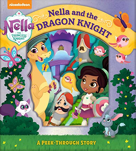 Stock image for Nickelodeon Nella the Princess Knight: Nella and the Dragon Knight: A Peek-Through Story for sale by Zoom Books Company