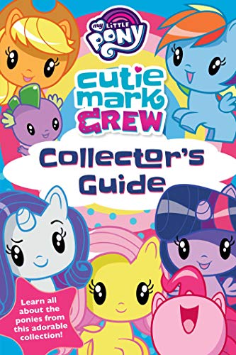 Stock image for My Little Pony Cutie Mark Crew Collector's Guide for sale by Better World Books