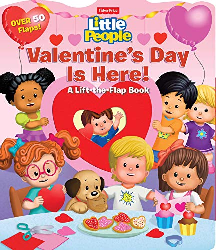 Imagen de archivo de Fisher-Price Little People: Valentine's Day Is Here! (Lift-the-Flap) a la venta por Reliant Bookstore