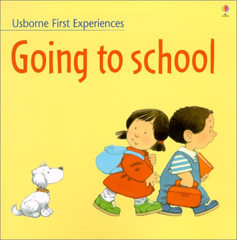 Beispielbild fr Going to School (Usborne First Experiences) zum Verkauf von HPB-Emerald